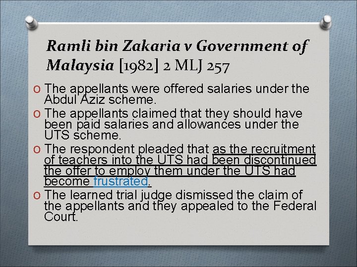 Ramli bin Zakaria v Government of Malaysia [1982] 2 MLJ 257 O The appellants