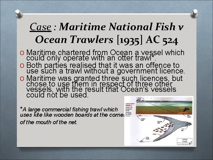 Case : Maritime National Fish v Ocean Trawlers [1935] AC 524 O Maritime chartered