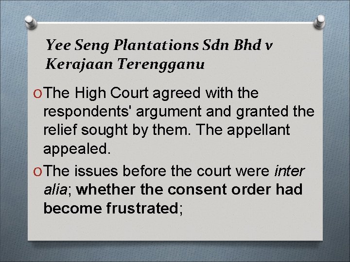Yee Seng Plantations Sdn Bhd v Kerajaan Terengganu O The High Court agreed with