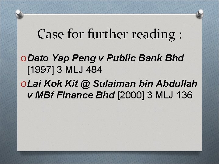 Case for further reading : O Dato Yap Peng v Public Bank Bhd [1997]
