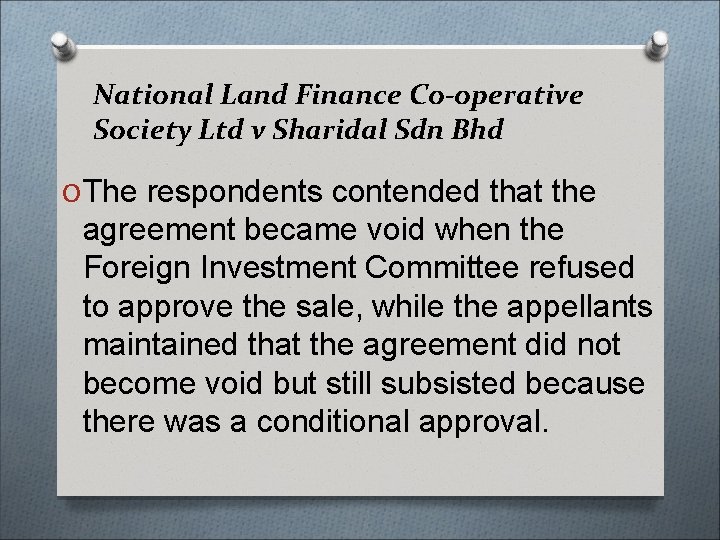 National Land Finance Co-operative Society Ltd v Sharidal Sdn Bhd O The respondents contended