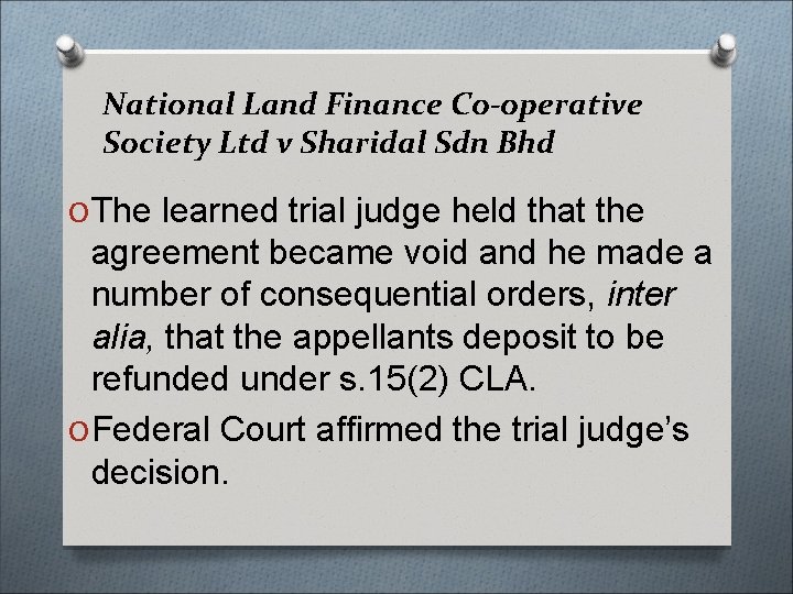 National Land Finance Co-operative Society Ltd v Sharidal Sdn Bhd O The learned trial