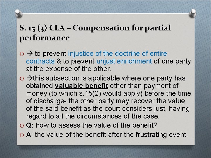 S. 15 (3) CLA – Compensation for partial performance O to prevent injustice of