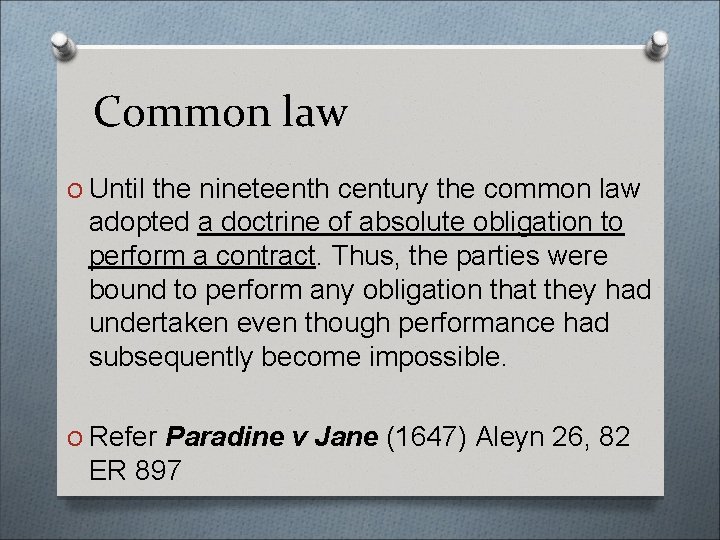 Common law O Until the nineteenth century the common law adopted a doctrine of