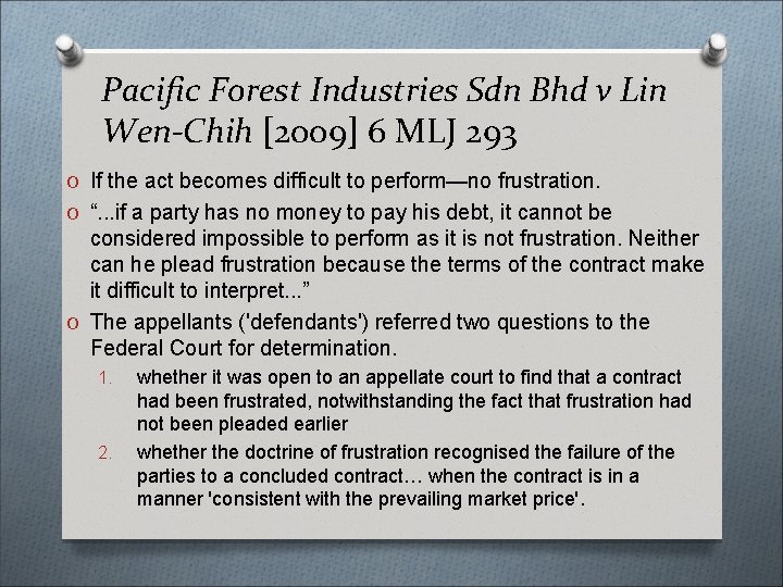 Pacific Forest Industries Sdn Bhd v Lin Wen-Chih [2009] 6 MLJ 293 O If