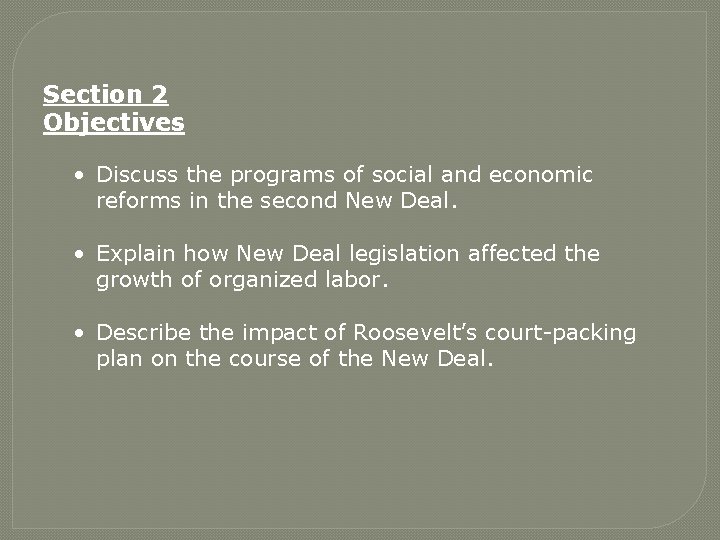 Section 2 Objectives • Discuss the programs of social and economic reforms in the