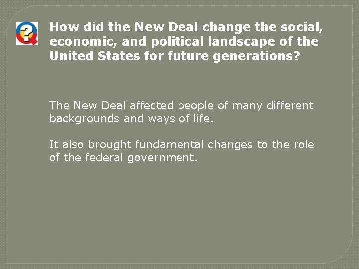 How did the New Deal change the social, economic, and political landscape of the