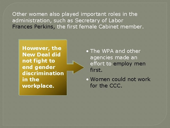 Other women also played important roles in the administration, such as Secretary of Labor