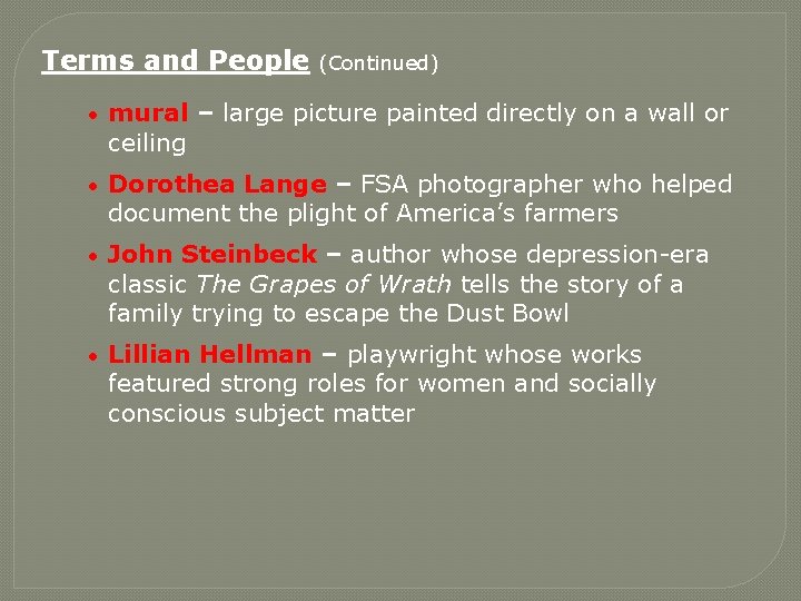 Terms and People (Continued) • mural – large picture painted directly on a wall