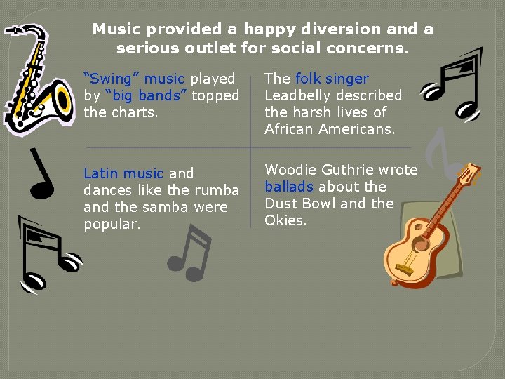 Music provided a happy diversion and a serious outlet for social concerns. “Swing” music