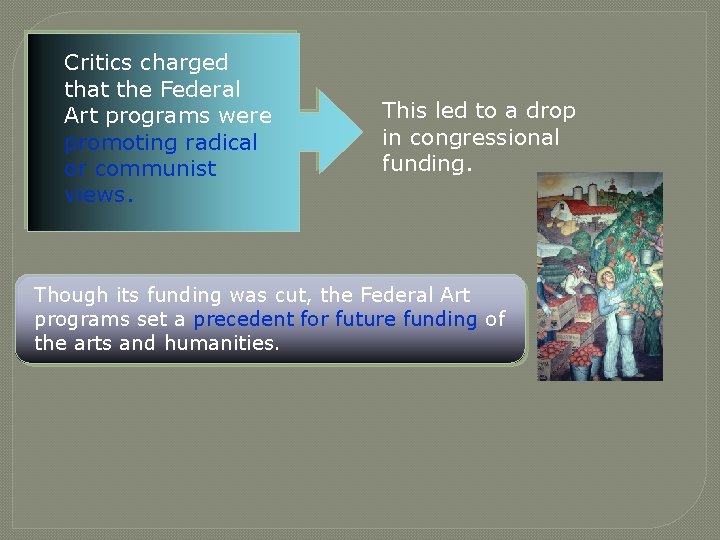 Critics charged that the Federal Art programs were promoting radical or communist views. This