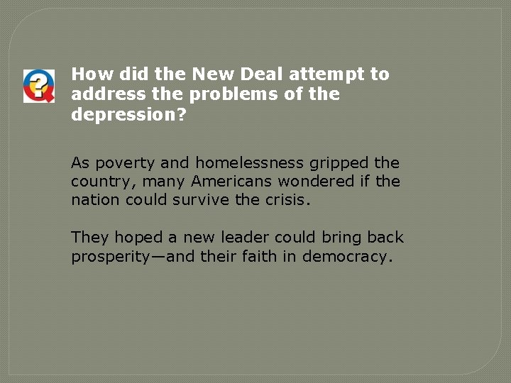 How did the New Deal attempt to address the problems of the depression? As