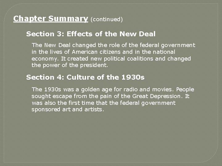 Chapter Summary (continued) Section 3: Effects of the New Deal The New Deal changed