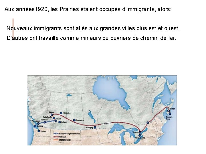 Aux années 1920, les Prairies étaient occupés d’immigrants, alors: Nouveaux immigrants sont allés aux