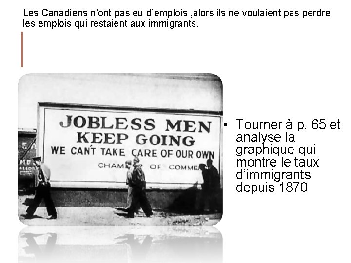 Les Canadiens n’ont pas eu d’emplois , alors ils ne voulaient pas perdre les