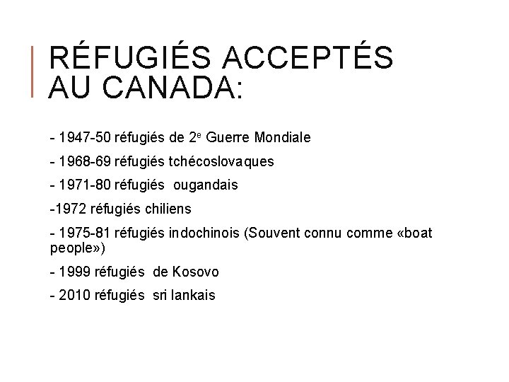 RÉFUGIÉS ACCEPTÉS AU CANADA: - 1947 -50 réfugiés de 2 e Guerre Mondiale -