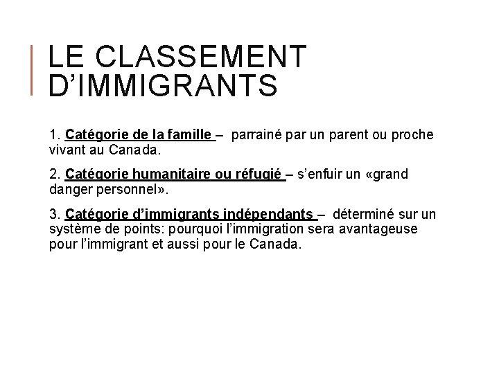 LE CLASSEMENT D’IMMIGRANTS 1. Catégorie de la famille – parrainé par un parent ou