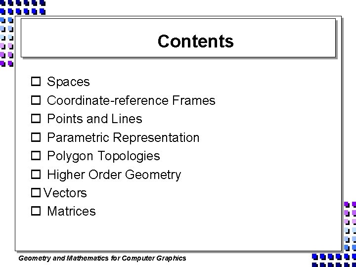 Contents o Spaces o Coordinate-reference Frames o Points and Lines o Parametric Representation o