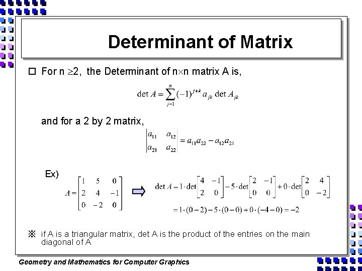 Determinant of Matrix o For n 2, the Determinant of n n matrix A