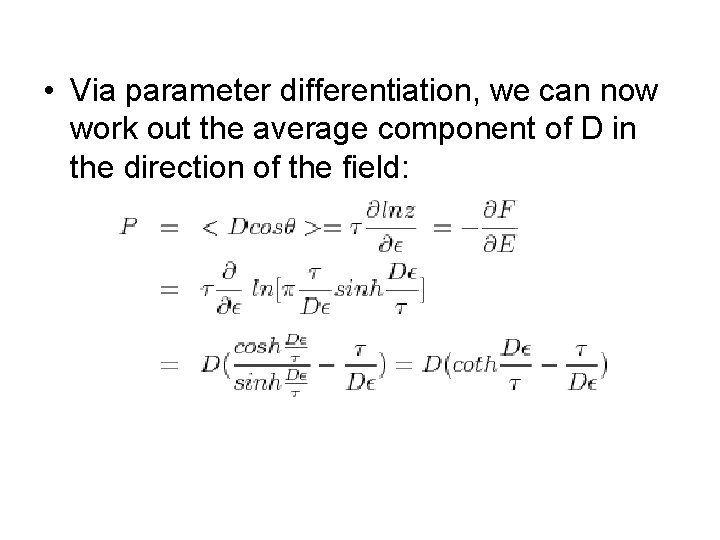  • Via parameter differentiation, we can now work out the average component of