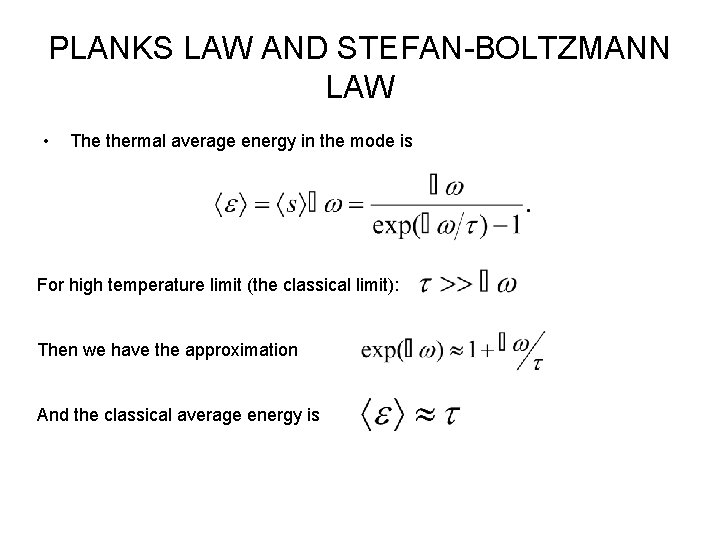 PLANKS LAW AND STEFAN-BOLTZMANN LAW • The thermal average energy in the mode is