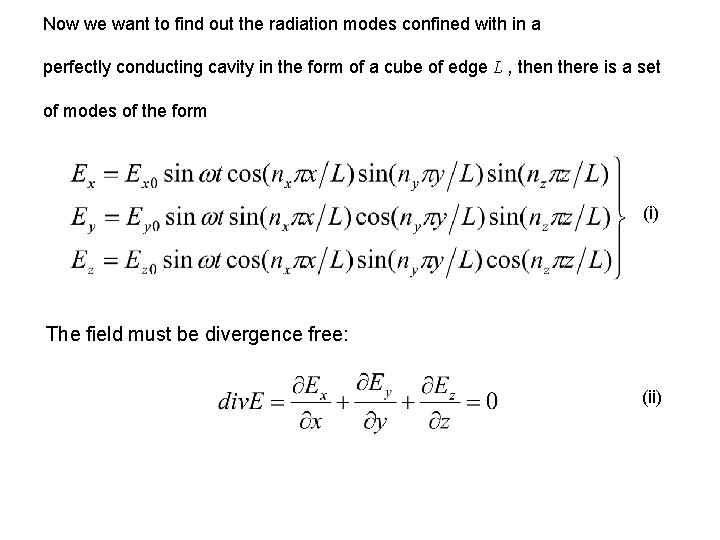 Now we want to find out the radiation modes confined with in a perfectly