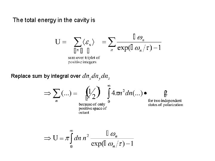 The total energy in the cavity is Replace sum by integral over 