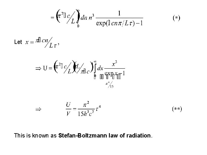 Let This is known as Stefan-Boltzmann law of radiation. 