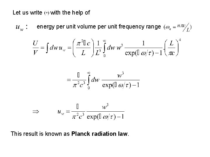 Let us write with the help of energy per unit volume per unit frequency