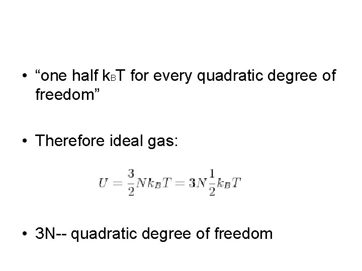  • “one half k. BT for every quadratic degree of freedom” • Therefore