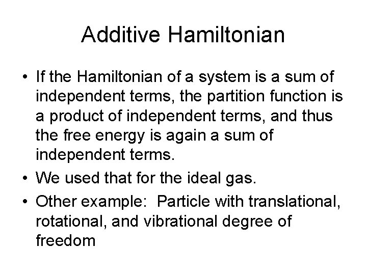 Additive Hamiltonian • If the Hamiltonian of a system is a sum of independent