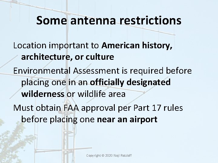 Some antenna restrictions Location important to American history, architecture, or culture Environmental Assessment is