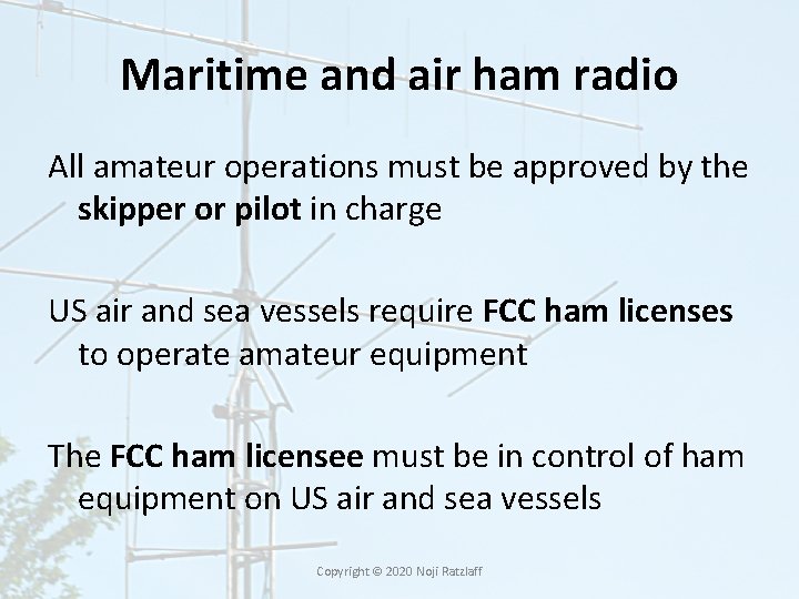 Maritime and air ham radio All amateur operations must be approved by the skipper