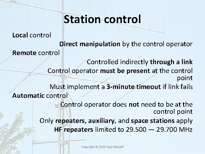 Station control Local control Direct manipulation by the control operator Remote control Controlled indirectly
