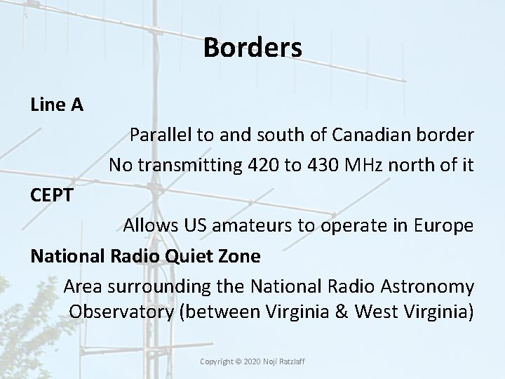 Borders Line A Parallel to and south of Canadian border No transmitting 420 to