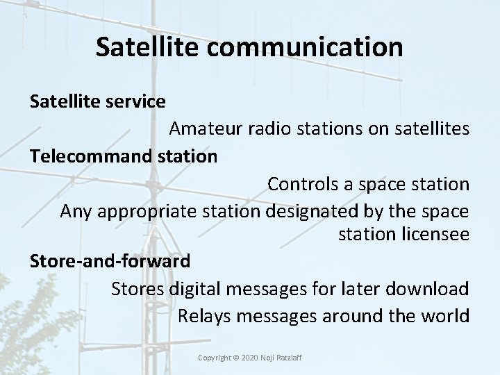 Satellite communication Satellite service Amateur radio stations on satellites Telecommand station Controls a space