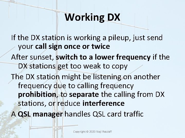 Working DX If the DX station is working a pileup, just send your call