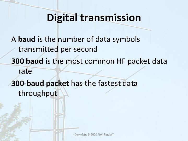 Digital transmission A baud is the number of data symbols transmitted per second 300