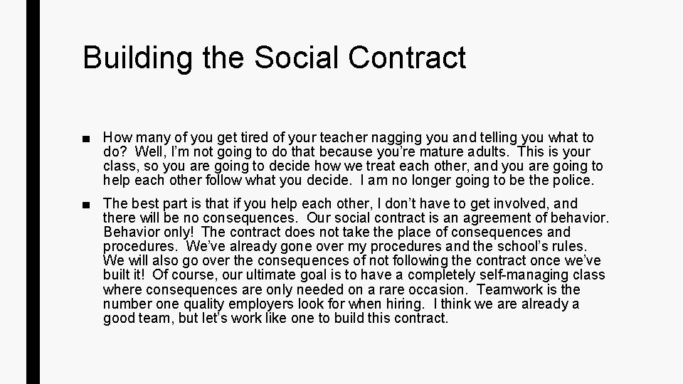 Building the Social Contract ■ How many of you get tired of your teacher