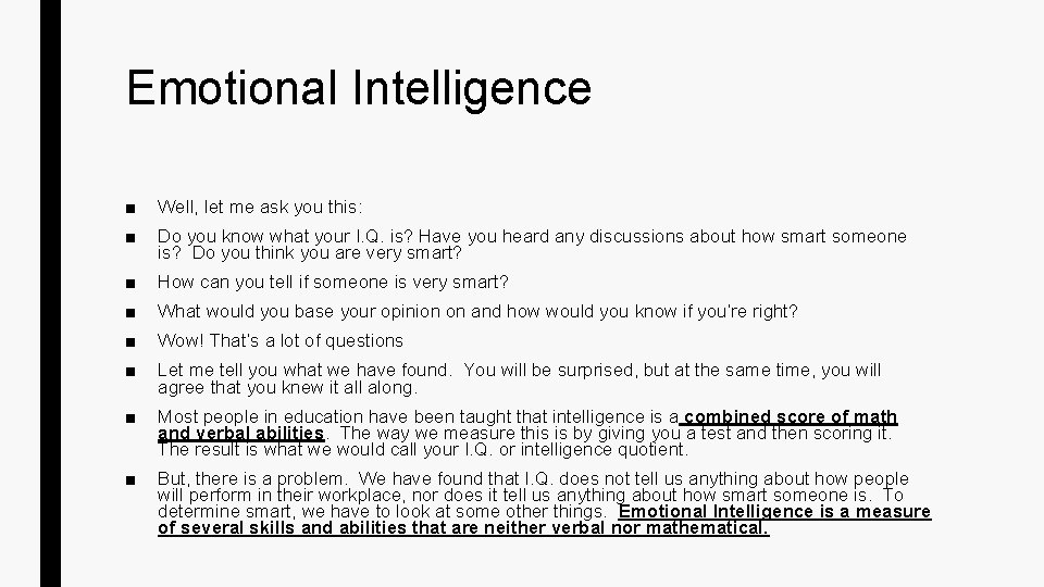 Emotional Intelligence ■ Well, let me ask you this: ■ Do you know what