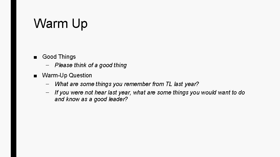 Warm Up ■ Good Things – Please think of a good thing ■ Warm-Up