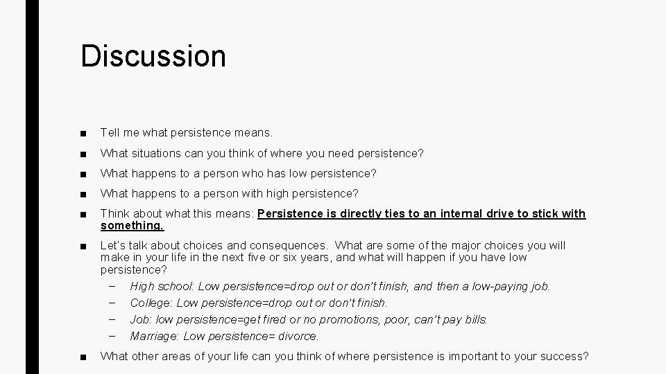 Discussion ■ Tell me what persistence means. ■ What situations can you think of