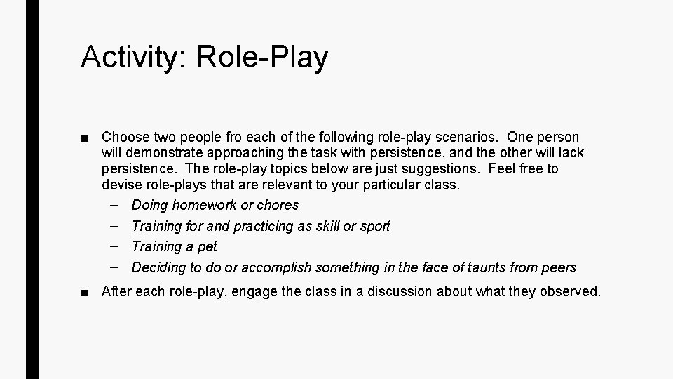 Activity: Role-Play ■ Choose two people fro each of the following role-play scenarios. One