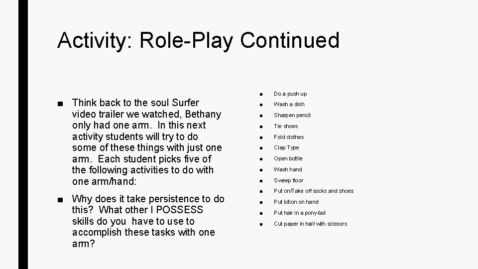 Activity: Role-Play Continued ■ Think back to the soul Surfer video trailer we watched,