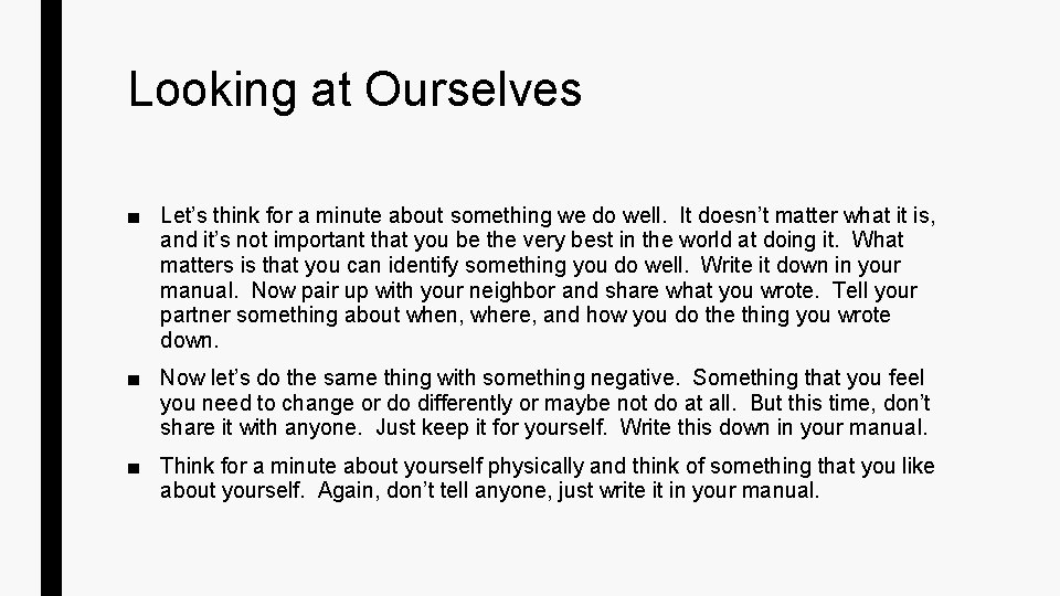 Looking at Ourselves ■ Let’s think for a minute about something we do well.