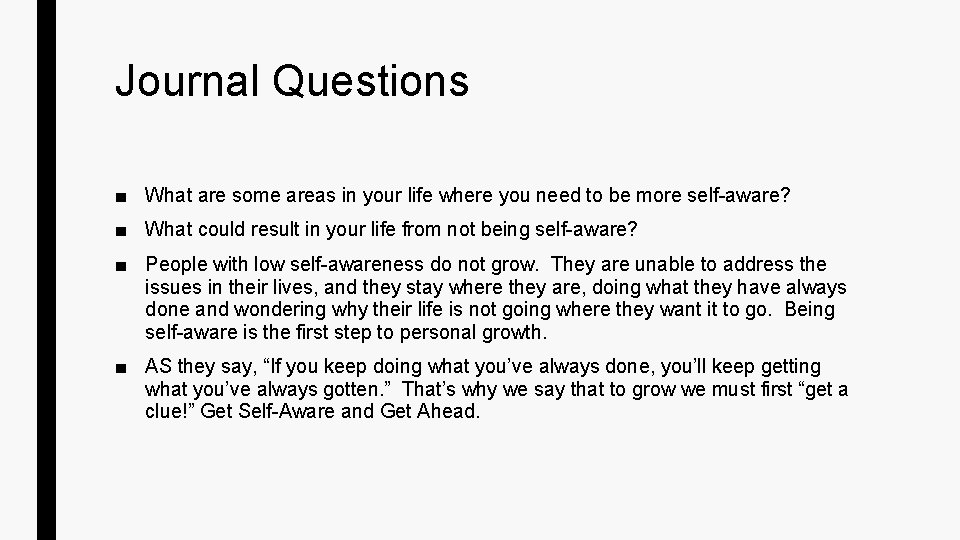 Journal Questions ■ What are some areas in your life where you need to