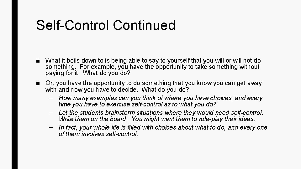 Self-Control Continued ■ What it boils down to is being able to say to