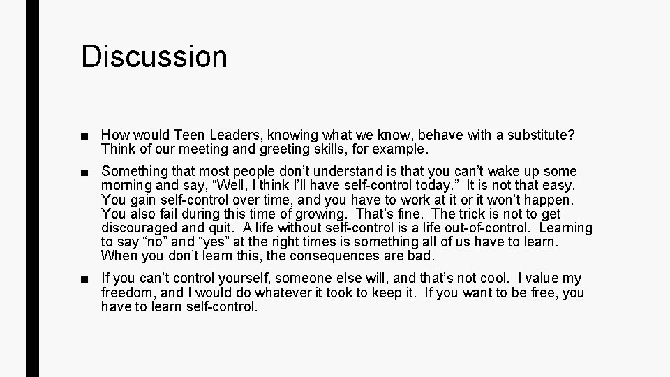 Discussion ■ How would Teen Leaders, knowing what we know, behave with a substitute?