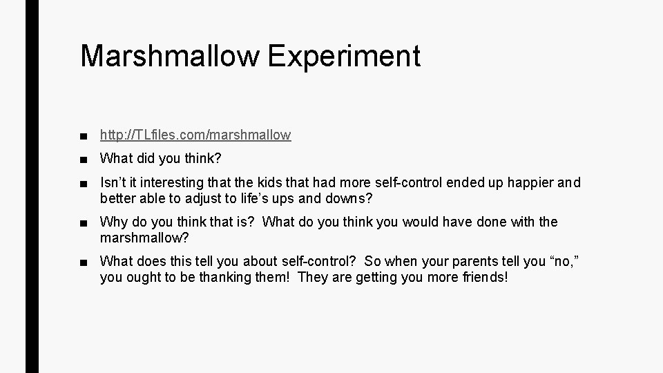 Marshmallow Experiment ■ http: //TLfiles. com/marshmallow ■ What did you think? ■ Isn’t it