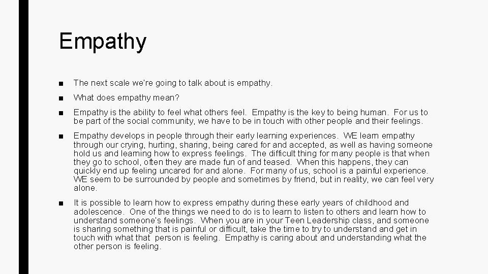 Empathy ■ The next scale we’re going to talk about is empathy. ■ What